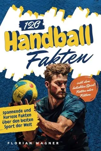 Produktbild: 120 Handball Fakten: spannende und kuriose Fakten über den besten Sport der Welt