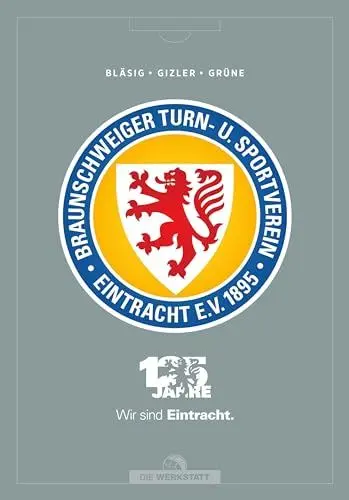Produktbild: 125 Jahre Eintracht Braunschweig: Braunschweiger Turn- und Sportverein Eintracht E.V. 1895