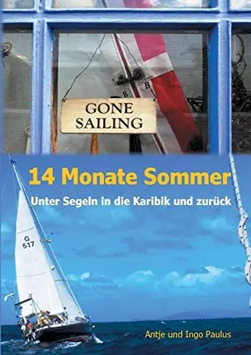 Produktbild: 14 Monate Sommer: Unter Segeln in die Karibik und zurück