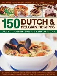 Produktbild: 150 Dutch & Belgian Food & Cooking: Discover the Authentic Tastes of Two Classic Cuisines