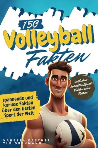 Produktbild: 150 Volleyball Fakten: spannende und kuriose Fakten über den besten Sport der Welt