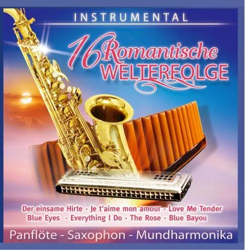 Produktbild: 16 Romantische Welterfolge - Instrumental - Panflöte (Panflute) - Saxophon - Mundharmonika u.a. Einsamer Hirte·· Blue Bayou·· The Rose·· Love me Tender·· Blue Eyes·· Je taime mon amour·· Wind of Chance·· Bilitis
