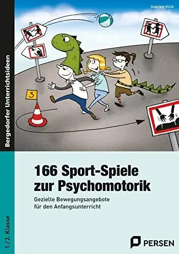 Produktbild: 166 Sport-Spiele zur Psychomotorik: Gezielte Bewegungsangebote für den Anfangsunterricht (1. und 2. Klasse)