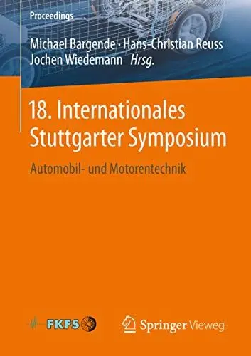 Produktbild: 18. Internationales Stuttgarter Symposium: Automobil- und Motorentechnik (Proceedings)