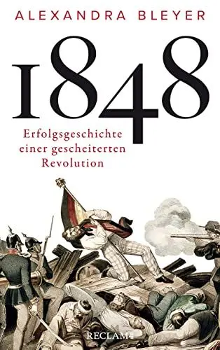 Produktbild: 1848: Erfolgsgeschichte einer gescheiterten Revolution