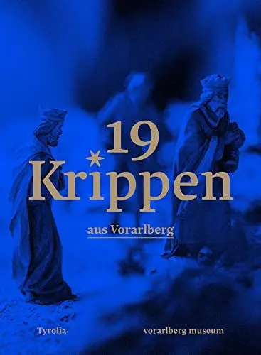 Produktbild: 19 Krippen aus Vorarlberg: Eine neue Sammlung für das Landesmuseum. Mit Fotografien von Petra Rainer