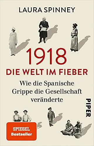 Produktbild: 1918 – Die Welt im Fieber: Wie die Spanische Grippe die Gesellschaft veränderte | Der Spiegel-Bestseller jetzt im Taschenbuch |Medizingeschichte