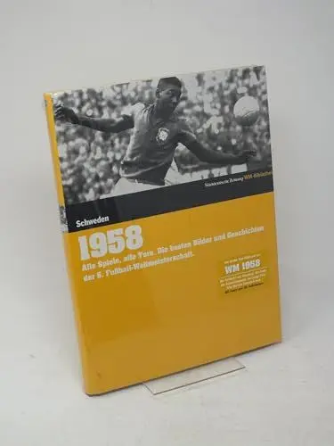 Produktbild: 1958. Süddeutsche Zeitung WM-Bibliothek: Alle Spiele, alle Tore. Die besten Bilder und Geschichten der 6. Fußball-Weltmeisterschaft