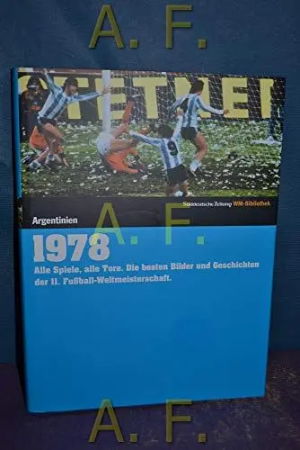 Produktbild: 1978. Süddeutsche Zeitung WM-Bibliothek: Alle Spiele, alle Tore. Die besten Bilder und Geschichten der 11. Fußball-Weltmeisterschaft