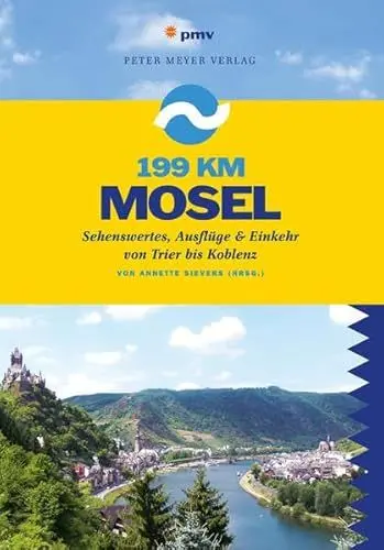 Produktbild: 199 km Mosel: Sehenswertes, Ausflüge & Einkehr zwischen Trier und Koblenz