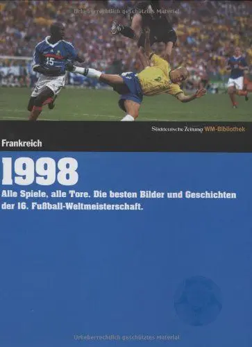 Produktbild: 1998. Süddeutsche Zeitung WM-Bibliothek: Alle Spiele, alle Tore. Die besten Bilder und Geschichten der 16. Fußball-Weltmeisterschaft