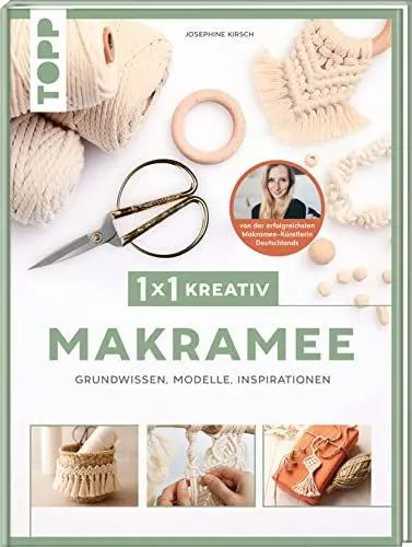 Produktbild: 1x1 kreativ Makramee. Grundwissen, Modelle, Inspirationen. Von Bestseller-Autorin Josephine Kirsch: Grundlagen, Materialkunde und Techniken,Inspiration und Modelle gesammelt in einem Band.