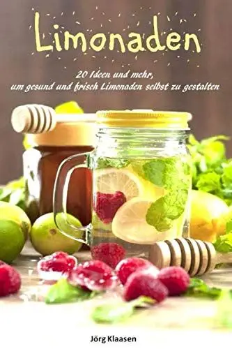 Produktbild: 20 Ideen und mehr, um gesund und frisch Limonaden selbst zu gestalten