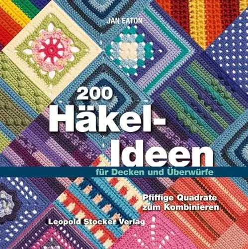 Produktbild: 200 Häkel-Ideen für Decken und Überwürfe: Pfiffige Quadrate zum Kombinieren