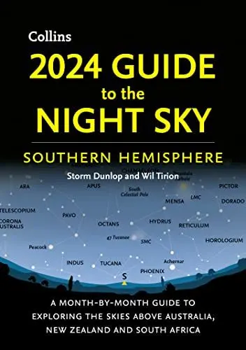 Produktbild: 2024 Guide to the Night Sky Southern Hemisphere: A month-by-month guide to exploring the skies above Australia, New Zealand and South Africa