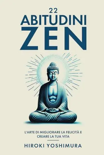 Produktbild: 22 ABITUDINI ZEN: L'arte di migliorare la felicità e creare la tua vita