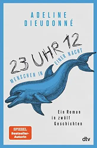 Produktbild: 23 Uhr 12 – Menschen in einer Nacht: Ein Roman in zwölf Geschichten | »Durchgeknallt und wild, wie eine Drehbuchvorlage für den nächsten Film von Quentin Tarantino.« Christine Westermann, WDR