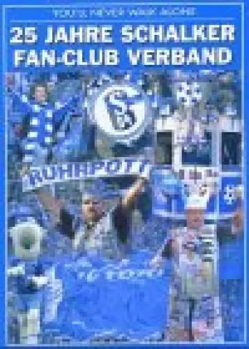 Produktbild: 25 Jahre Schalker Fan-Club Verband: You´ll Never Walk Alone