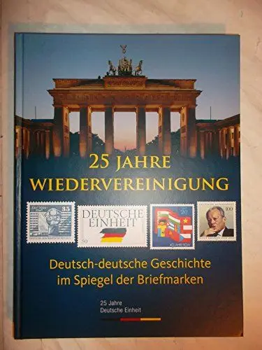Produktbild: 25 Jahre Wiedervereinigung: Deutsch-deutsche Geschichte im Spiegel der Briefmarke