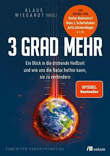 Produktbild: 3 Grad mehr: Ein Blick in die drohende Heißzeit und wie uns die Natur helfen kann, sie zu verhindern. Strategien zur Abwendung des Klimawandels, Natürliche Lösungen und innovative Ansätze