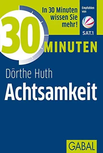 Produktbild: 30 Minuten Achtsamkeit: In 30 Minuten wissen Sie mehr!