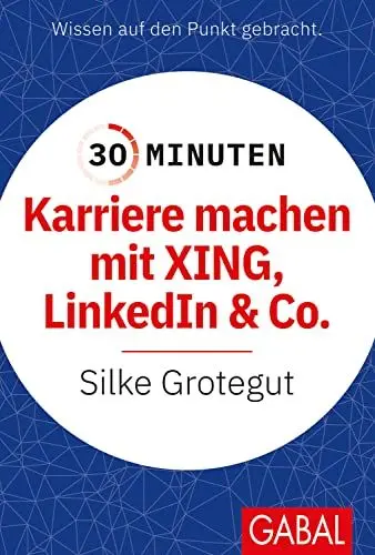 Produktbild: 30 Minuten Karriere machen mit XING, LinkedIn und Co.