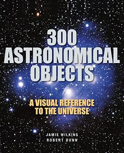 Produktbild: 300 Astronomical Objects: A Visual Reference to the Universe