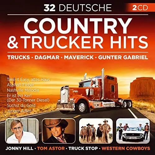 Produktbild: 32 Deutsche Country & Trucker Hits - Take It Easy, altes Haus·· Wir sind die Mavericks·· Country Girl sucht Country Boy·· Weil wir im Herzen ganz einfach Cowboys sind·· Nashville Melodie
