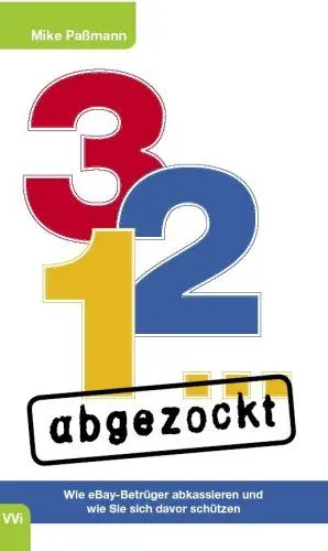 Produktbild: 3-2-1... abgezockt. Wie eBay Betrüger abkassieren und wie Sie sich davor schützen: Wie eBay-Betrüger abkassieren und wie Sie sich davor schützen. Hrsg. v. Jan Kurz
