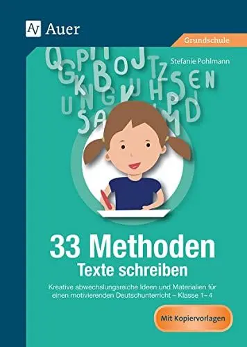 Produktbild: 33 Methoden Texte schreiben: Kreative abwechslungsreiche Ideen und Materialien für einen motivierenden Deutschunterricht 1-4 (1. bis 4. Klasse): ... (1. bis 4. Klasse) (33 Methoden Grundschule)