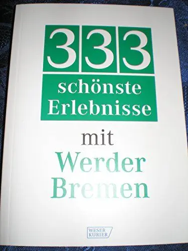 Produktbild: 333 schönste Erlebnisse mit Werder Bremen
