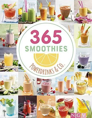 Produktbild: 365 Smoothies, Powerdrinks & Co.: Smoothies, Shakes, Säfte, Limonaden, frische Detox-Wässer und bunte Smoothie Bowls (365 Rezepte)
