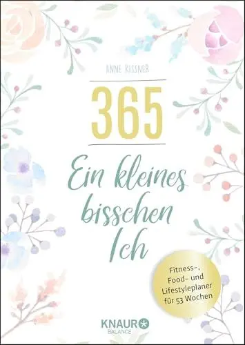 Produktbild: 365 - ein kleines bisschen Ich: Fitness-, Food- und Lifestyleplaner für 53 Wochen
