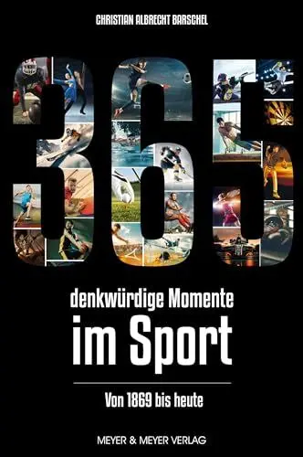 Produktbild: 365 denkwürdige Momente im Sport: Von 1869 bis heute