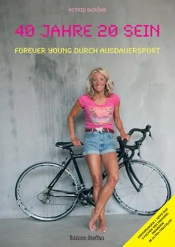 Produktbild: 40 Jahre 20 sein: Forever young durch Ausdauersport