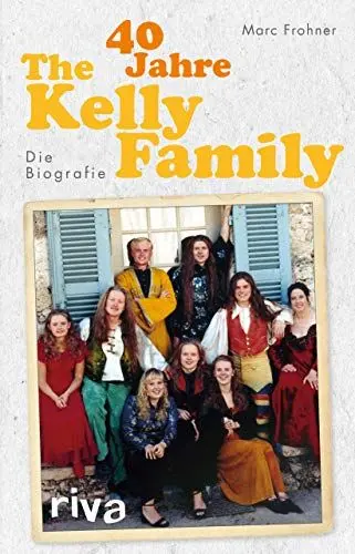 Produktbild: 40 Jahre The Kelly Family: Die Biografie