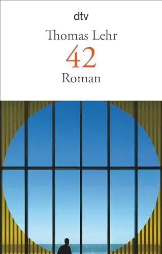 Produktbild: 42: Roman | Ein brillanter Roman über Naturwissenschaft und die Grenzen menschlichen Handelns