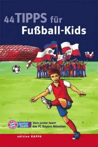 Produktbild: 44 Tipps für Fussball-Kids vom junior team des FC Bayern München