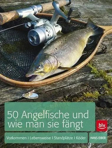 Produktbild: 50 Angelfische und wie man sie fängt: Vorkommen, Lebensweise, Standplätze, Köder