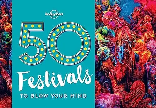 Produktbild: 50 Festivals To Blow Your Mind 1 (Lonely Planet)