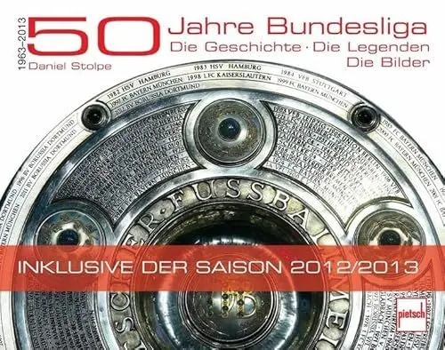 Produktbild: 50 Jahre Bundesliga: Die Geschichte. Die Legenden. Die Bilder