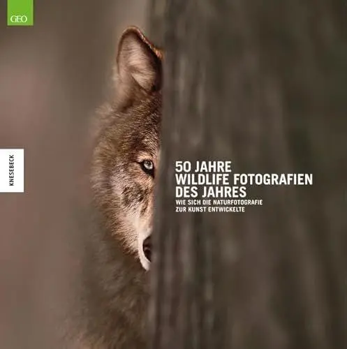 Produktbild: 50 Jahre Wildlife Fotografien des Jahres: Wie sich die Naturfotografie zur Kunst entwickelte