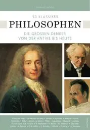 Produktbild: 50 Klassiker Philosophen. Die großen Denker von der Antike bis heute