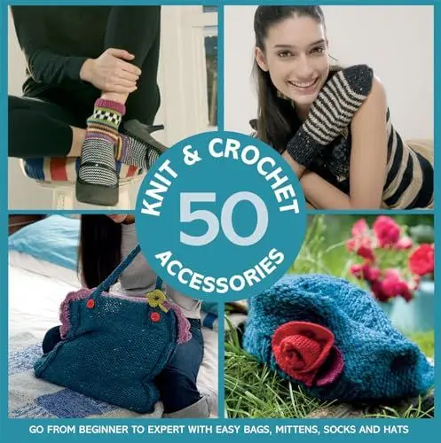 Produktbild: 50 Knit and Crochet Accessories: Go from beginner to expert with easy bags, mittens, socks and hats