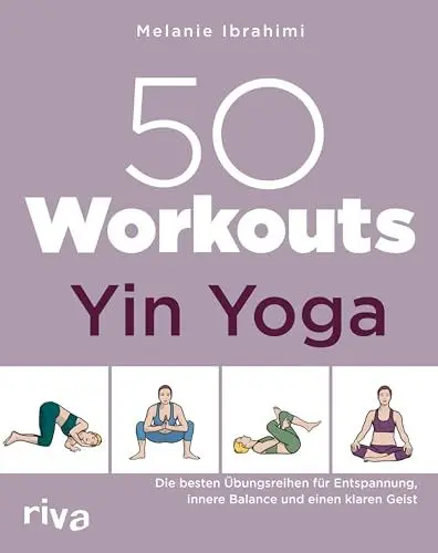 Produktbild: 50 Workouts – Yin Yoga: Die besten Übungen für Entspannung, innere Balance und einen klaren Geist