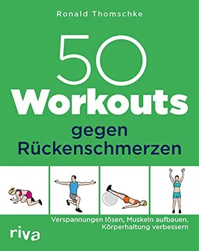 Produktbild: 50 Workouts gegen Rückenschmerzen: Verspannungen lösen, Muskeln aufbauen, Körperhaltung verbessern
