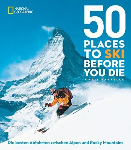 Produktbild: 50 einmalige Orte zum Skifahren: Die besten Abfahrten zwischen Alpen und Rocky Mountains