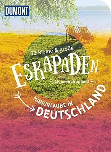 Produktbild: 52 kleine & große Eskapaden – Miniurlaube in Deutschland: Ab nach draußen! (DUMONT Eskapaden)