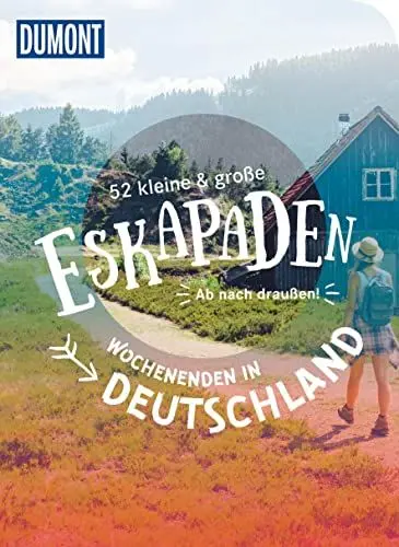 Produktbild: 52 kleine & große Eskapaden – Wochenenden in Deutschland: Ab nach draußen! (DUMONT Eskapaden)