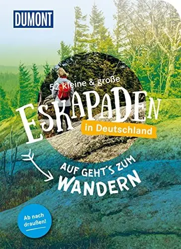 Produktbild: 52 kleine & große Eskapaden in Deutschland – Auf gehts zum Wandern: Ab nach draußen! (DUMONT Eskapaden)
